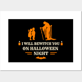 I Will Bewitch You On Halloween Night Posters and Art